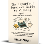 The Imperfect Survival Guide to Writing